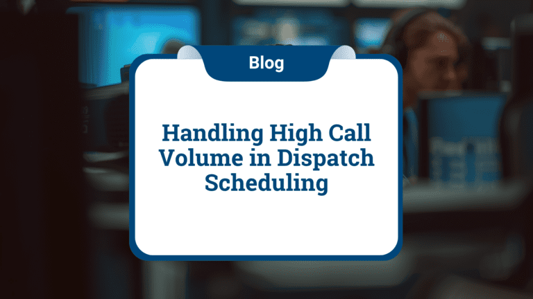 Blog post graphic titled: Handling High Call Volume in Dispatch Scheduling