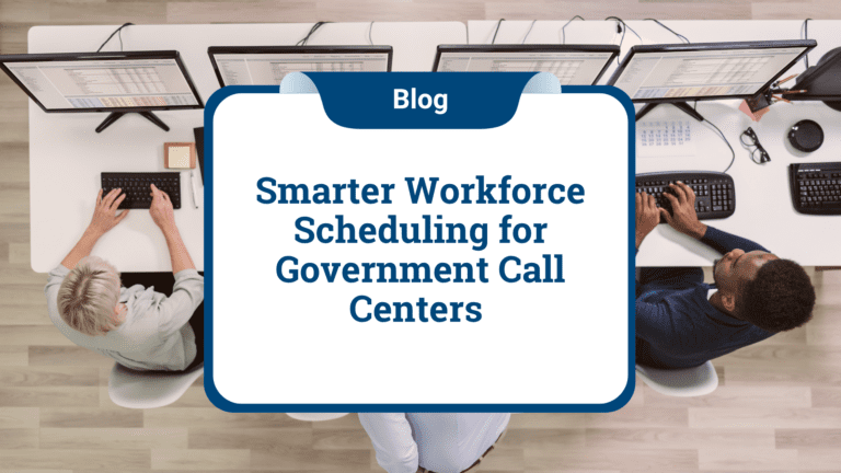 Blog post graphic titled: Smarter Workforce Scheduling for Government Call Centers